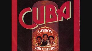 Cuba - Gibson Brothers