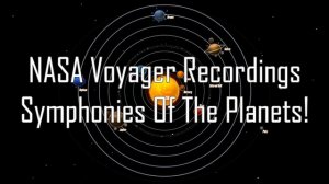 Записи НАСА Вояджер - симфонии планет!