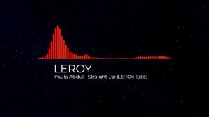 Paula Abdul - Straight Up [LEROY Edit]