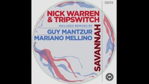 Nick Warren & Tripswitch - Savannah (Guy Mantzur Remix)