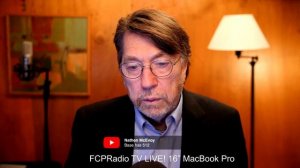 FCPRadio TV LIVE! 16" MacBook Pro & Mac Pro in December