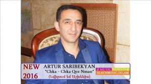 Artur Saribekyan - Chka Chka qez nman 2016