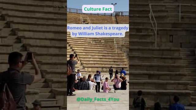 CULTURE FACTS. Romeo and Juliet is a tragedy by William Shakespeare.