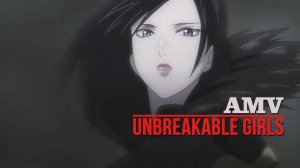 MEP [AMV] Unbreakable Girls