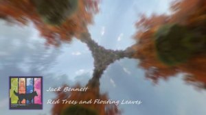 Jack Bennett - Red Trees and Floating Leaves (Changing Seaons Out Now)