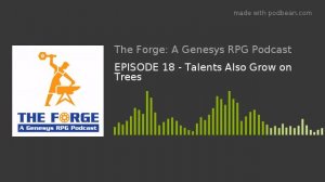 EPISODE 18 - Talents Also Grow on Trees