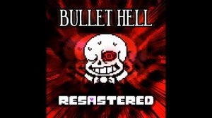 Sudden Changes - BULLET HELL [Resastered] by Saster