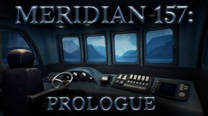 Путешествия ► Meridian 157: Prologue