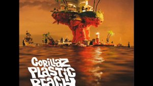 Gorillaz - Plastic Beach - Plastic Beach (Featuring Mick Jones And Paul Simonon)