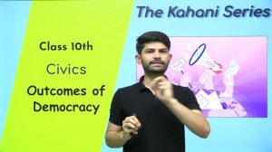 CBSE Class 10 |Outcomes of Democracy | Rapid Revision|The Kahani Series | Social School | Digraj Si