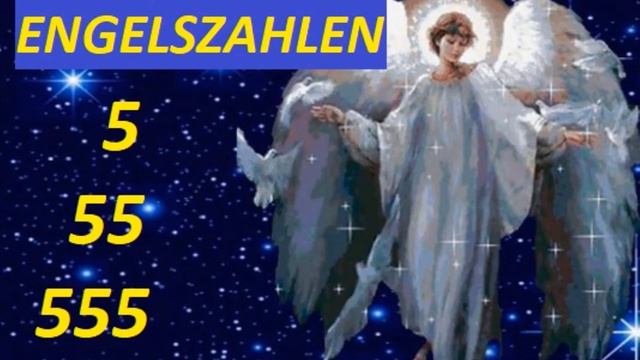 Was bedeuten die Engelszahlen 5 - 55 - 555 ? Engel Engelszahl Nummer смотреть онлайн
