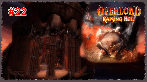 Overlord. Raising Hell. Эпизод 22. Гоняю жирного