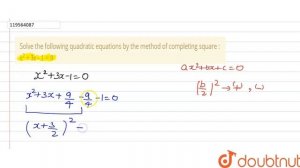 Solve the following quadratic equations by the method of completing square : x^(2)+3x-1=0 | 10 |...