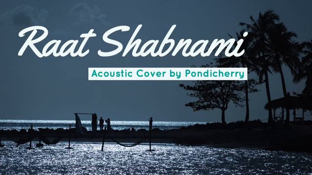 Raat Shabnami (Acoustic cover) - Aasha Bhosle & Lesle Lewis - Acoustic Cover by Pondicherry смотреть онлайн