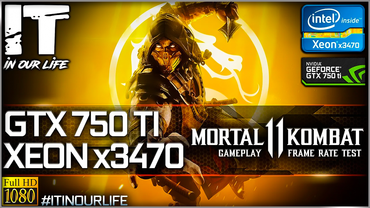 Mortal Kombat 11 | Xeon x3470 + GTX 750 Ti | Gameplay | Frame Rate Test | 1080p