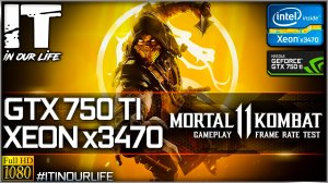 Mortal Kombat 11 | Xeon x3470 + GTX 750 Ti | Gameplay | Frame Rate Test | 1080p