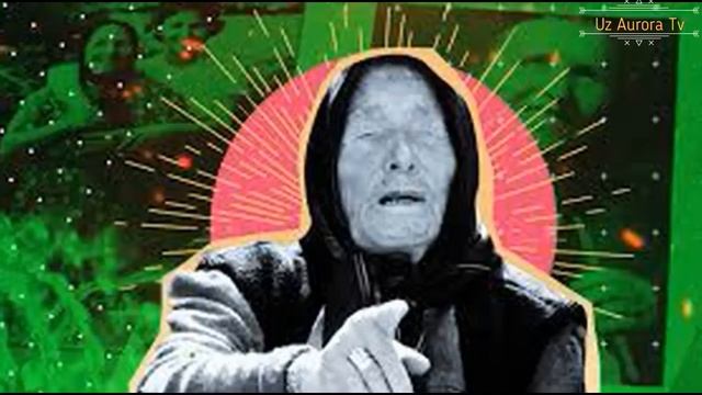 Ванганинг 2023 йилда содир бўлиши кутилаётган 10 та башорати смотреть онлайн