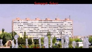 Сумгаит - наш любимый город !
