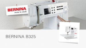 Обзор BERNINA B325 | Почему именно она?