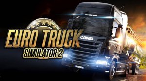 Euro truck simulator 2 без микро, просто чилл =)