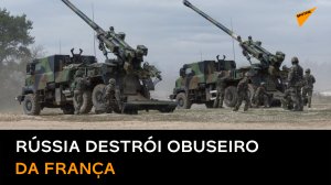 Rússia destrói obuseiro francês nas mãos do Exército ucraniano