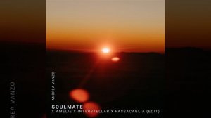 Soulmate x Amélie x Interstellar x Passacaglia (edit)