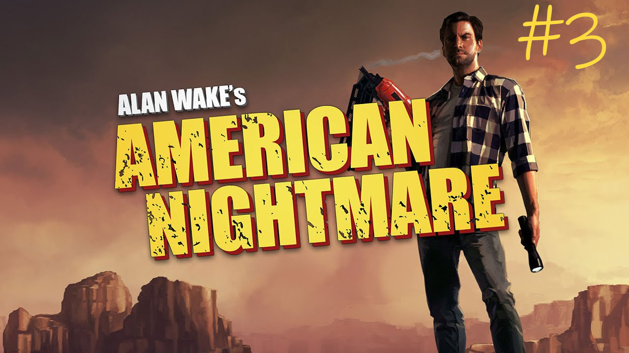 Alan Wake's American Nightmare #3