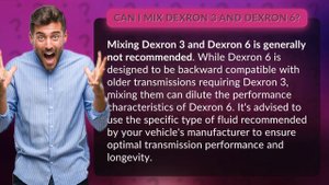 Can I mix dexron 3 and dexron 6?