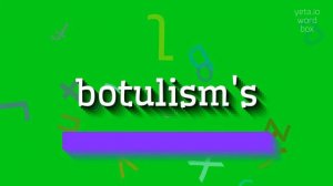 BOTULISM'S - HOW TO PRONOUNCE BOTULISM'S? #botulism's