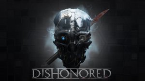 Dishonored: Death of the outsider #4 ➤ #прохождение на русском