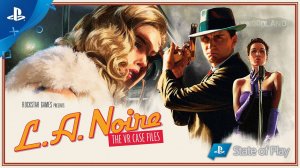 L.A. Noire | Трейлер The VR Case Files | PS VR