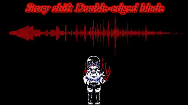 Story shift Double edged blade (my made) смотреть онлайн