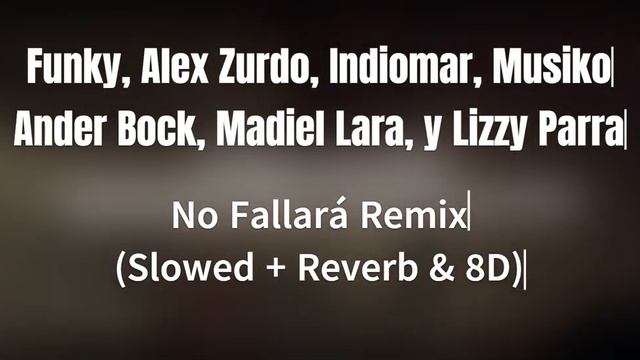 Funky No Fallará Remix Slowed + Reverb & 8D смотреть онлайн