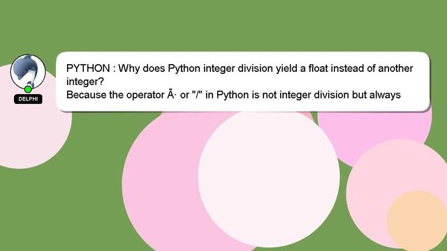 PYTHON : Why does Python integer division yield a float instead of another integer?