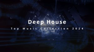 Deep House - Top Music Collection 2024 (Part 2)