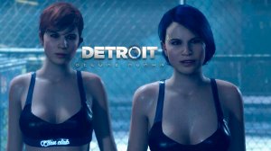 Detroit: Become human - Серия 07. Боевые девки