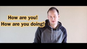 КАК ПРОИЗНОСИТЬ HOW ARE YOU И КАКОЙ ОТВЕТ ПРАВИЛЬНЫЙ.