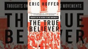 The True Believer by Eric Hoffer Book Summary - Review (AudioBook)