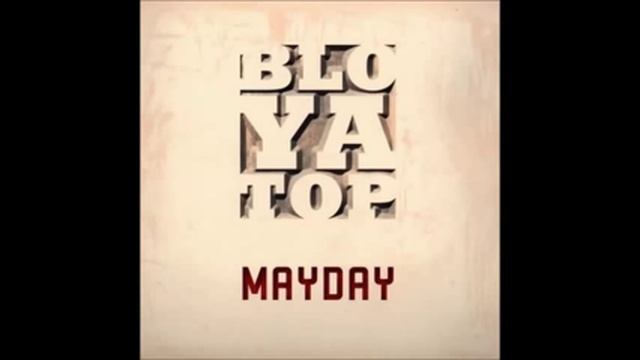 blo ya top "mano loco" mayday-2014