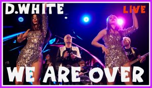 D.White - We are over (LIVE). Euro Dance, Euro Disco, NEW Italo Disco, Музыка в стиле 80-х и 90-х