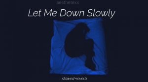 Let Me Down Slowly -Alec Benjamin - Slowed Reverb - Aesthetexx