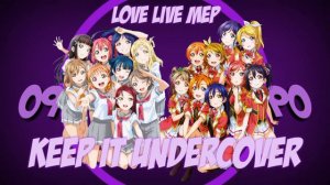 [Love Live MEP ] Keep it undercover (13/18 Taken)