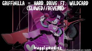 Griffinilla - Hard Drive ft. WildCard (slowed//reverb)