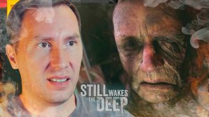 Недовольный РЕННИК ➲ Still Wakes The Deep ◉ Серия 3