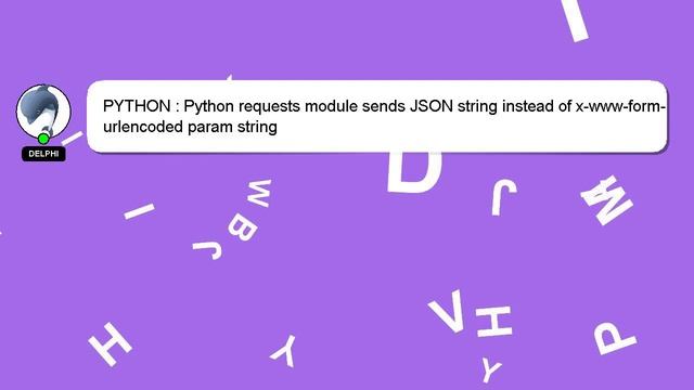 PYTHON : Python requests module sends JSON string instead of x-www-form-urlencoded param string