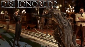 ЭТО ИЗМЕНА► DISHONORED 2 #1► ПРОХОЖДЕНИЕ