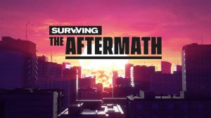 Surviving the Aftermath Руководство - Эпизод 1: Еда и вода