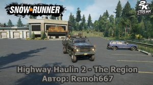 SnowRunner - «Highwa Haulin 2 - The Region». #4 Автор: Remoh667