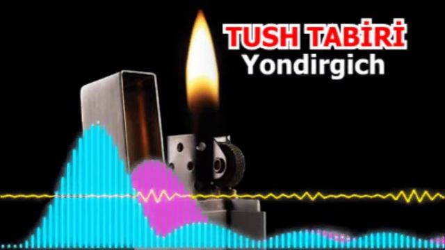 Ёндиргич Туш табири - Yondirgich Tush tabiri