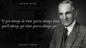 Henry Ford's WISEST Quotes That Tell a Lot About Ourselves